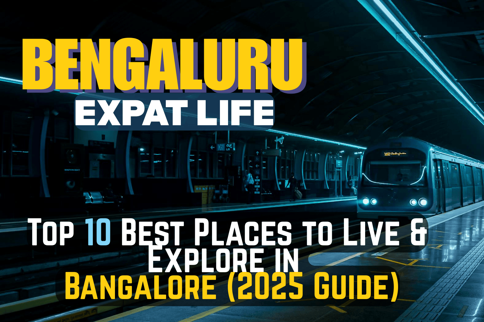 Expat's Choice: Ranking the Top 10 Safest & Most Convenient Areas in Bangalore